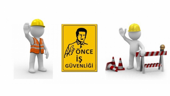 İŞ SAĞLIĞI VE GÜVENLİĞİ